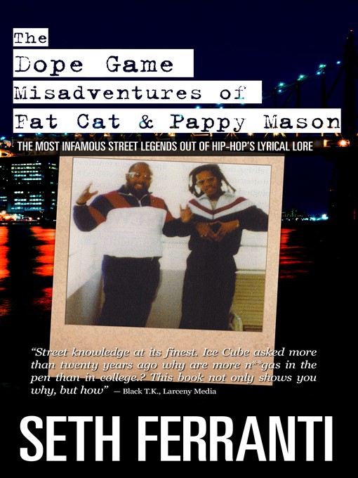 Title details for The Dope Game Misadventures of Fat Cat & Pappy Mason by Seth Ferranti - Available